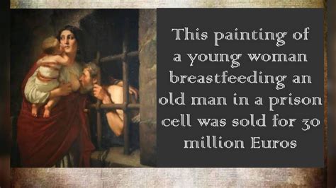 painting of woman breastfeeding a prisoner|This painting sold for 30 Million Euros .like to know why  .